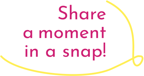 文字:share a moment in a snap!